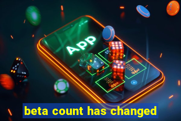 beta count has changed